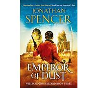 Emperor of Dust: A Napoleonic adventure of conquest and revenge: 3 (The William John Hazzard series)