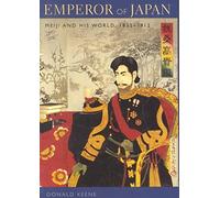[Emperor of Japan: Meiji and His World, 1852-1912] (By: Donald Keene) [published: May, 2002]