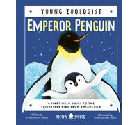 Emperor Penguin (Young Zoologist) : A First Field Guide to the Flightless Bird from Antarctica