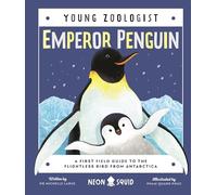 Emperor Penguin (Young Zoologist): A First Field Guide to the Flightless Bird from Antarctica: 3