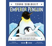 Emperor Penguin (Young Zoologist) : A First Field Guide to the Flightless Bird from Antarctica