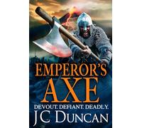 Emperor’s Axe: An action-packed historical adventure from J C Duncan (The Last Viking Series, 3)
