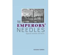 Emperors' Needles: Obelisks in Rome: Egyptian Obelisks and Rome: 1