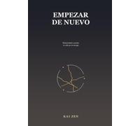Empezar de nuevo: Reinventarte cuando tu vida ya no encaja (Crecimiento Personal)