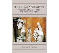 Empire and Apocalypse: Postcolonialism and the New Testament: No. 12 (The Bible in the Modern World)