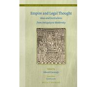 Empire and Legal Thought: Ideas and Institutions from Antiquity to Modernity: 41 (Studies in the History of International Law)