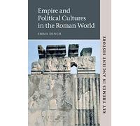 Empire and Political Cultures in the Roman World (Key Themes in Ancient History)