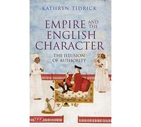 Empire and the English Character: The Illusion of Authority