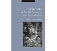Empire and the Social Sciences: Global Histories of Knowledge