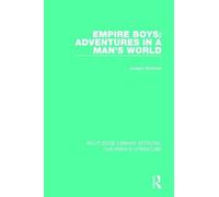 Empire Boys: Adventures in a Man's World (Routledge Library Editions: Children's Literature)