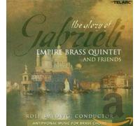 Empire Brass Quintet - The Glory of Gabrieli, Antiphonal Music for Brass Choirs