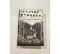 Empire Express: Building the First Transcontinental Railroad