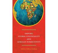 Empire, Global Coloniality and African Subjectivity