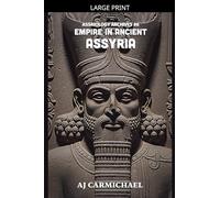 Empire in Ancient Assyria: 6 (Assyriology Archives)