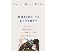 Empire in Retreat: The Past, Present, and Future of the United States