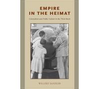 Empire in the Heimat: Colonialism and Public Culture in the Third Reich