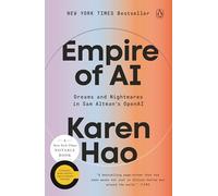 Empire of AI: Dreams and Nightmares in Sam Altman's OpenAI