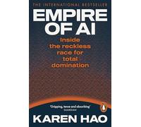 Empire of AI – Inside the reckless race for total domination – Penguin Books