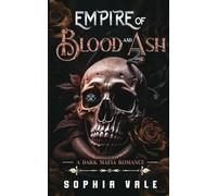 Empire of Blood and Ash: A Dark Mafia Romance (The Bellanti Bloodlines Book 2)