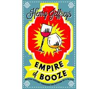 Empire of Booze: British History Through the Bottom of a Glass