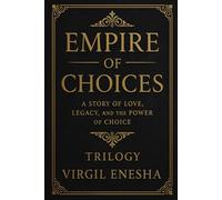 Empire of Choices: A Story of Love, Legacy, and the Power of Choice (Women's Revolution: Men Are Optional)