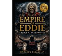 EMPIRE OF EDDIE: The Iron Maiden Revolution