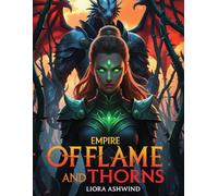 Empire of Flame and Thorns → Legacy of Flame and Thorns: The Fae Rebellion’s Deadly Trial