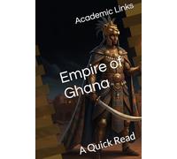 Empire of Ghana: A Quick Read (World History : A Quick Read Series)