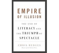 Empire of Illusion: The End of Literacy and the Triumph of Spectacle