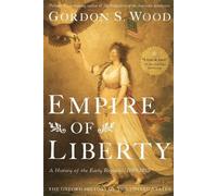 Empire of Liberty: A History of the Early Republic, 1789-1815 (Oxford History of the United States)