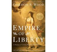 EMPIRE OF LIBERTY by Gordon S. Alva O. Way Professor of History Emeritus, Alva