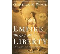 Empire of Liberty: A History of the Early Republic, 1789-1815 (Oxford History of the United States)