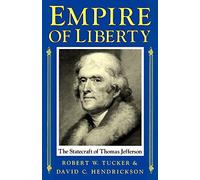Empire of Liberty: the Statecraft of Thomas Jefferson - NEW David C. Hendri 199