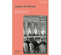 Empire of Officials : Christians and Jews in the Ottoman Bureaucracy