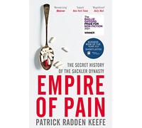 Empire of Pain: The Secret History of the Sackler Dynasty