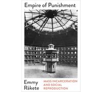 Empire of Punishment: Mass Incarceration and Social Reproduction (Mapping Social Reproduction Theory)