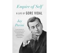 Empire of Self: A Life of Gore Vidal