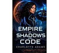 Empire of Shadows and Code: A Science Fiction Thriller of AI, Power, and Human Choice (The Zara Continuum Series)
