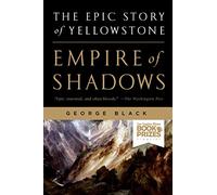 Empire of Shadows: the Epic Story of Yellowstone