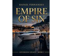 Empire of Sin: A Spicy Enemies-to-Lovers Billionaire Romance (Sovereign Legacy, Book 1)
