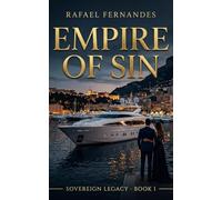 Empire of Sin: A Spicy Enemies-to-Lovers Billionaire Romance (Sovereign Legacy, Book 1)