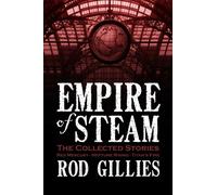 Empire of Steam - The Collected Stories