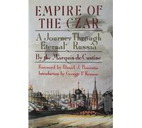 Empire of the Czar: A Journey Through Eternal Russia
