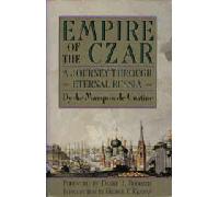 Empire of the Czar: Journey Through Eternal Russia
