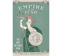 Empire of the Fund: The Way We Save Now