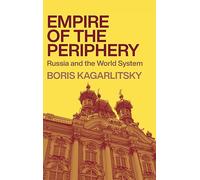 Empire of the Periphery: Russia and the World System