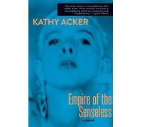 Empire of the Senseless - Paperback NEW Acker, Kathy 15/05/2018