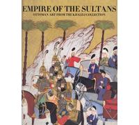Empire of the Sultans: Ottoman Art from the Khalili Collection
