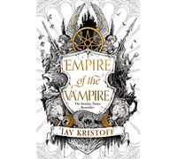 Empire of the Vampire: The blood-soaked first book in the latest series from the SUNDAY TIMES bestselling author of NEVERNIGHT: Book 1