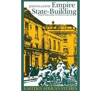 Empire State-Building: War and Welfare in Kenya, 1925-1952 (Eastern African Studies)